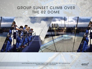 GROUP SUNSET CLIMB OVER
THE 02 DOME
 