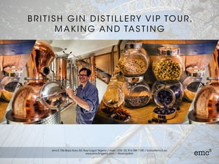 BRITI SH GIN DISTILLERY VIP TOUR,
MAKING AND TASTING
 