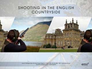 SHOOTING IN THE ENGLISH
COUNTRYSIDE
 