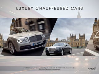 L U X U R Y C H A U F F E U R E D CA R S
 