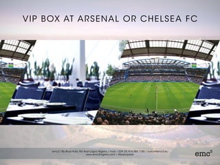 VIP BOX AT ARSENAL OR CHELSEA FC
 