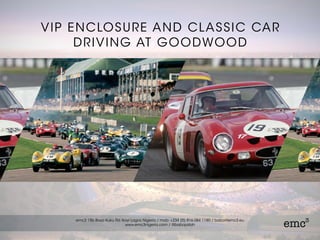 VIP ENCLOSURE AND CLASSIC CAR
DRIVING AT GOODWOOD
 