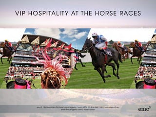 VIP HOSPITALITY AT THE HORSE RACES
 