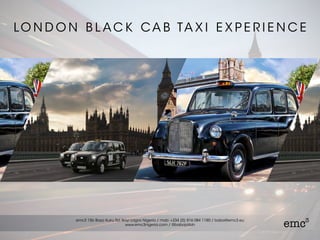 LO N D O N B L A C K TA X I E X P E R I E N C E
 