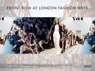 FRONT ROW AT LONDON FASHION WEEK
 