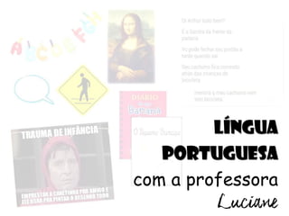 Língua
Portuguesa
com a professora
 