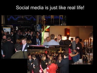 Social media is just like real life!