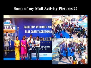 Some of my Mall Activity Pictures 
 