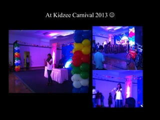 At Kidzee Carnival 2013 
 