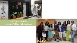 For Times of India,
Womens Day Celebrations
 