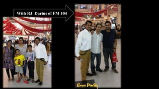 With RJ Darius of FM 104
 
