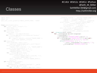 #C14LV #EM12c #EMCLI #Python
@Seth_M_Miller
SethMiller.SM@gmail.com
http://sethmiller.orgClasses
import emcli
import re
emcli.set_client_property('EMCLI_OUTPUT_TYPE', 'JSON')
class mySetProperties():
def __init__(self, filter='.*'):
self.targs = []
self.filt(filter)
def filt(self, filter):
self.targs = []
__compfilt = re.compile(filter)
for __inttarg in emcli.list(resource='Targets'
).out()['data']:
if __compfilt.search(__inttarg['TARGET_NAME']):
self.targs.append(__inttarg)
def show(self):
self.targprops = emcli.list(
resource='TargetProperties').out()['data']
print('%-5s%-40s%s' % (' ',
'TARGET_TYPE'.ljust(40, '.'), 'TARGET_NAME'))
print('%-15s%-30s%sn%sn' % (' ',
'PROPERTY_NAME'.ljust(30, '.'),
'PROPERTY_VALUE', '=' * 80))
for __inttarg in self.targs:
print('%-5s%-40s%s' % (' ',
__inttarg['TARGET_TYPE'].ljust(40, '.'),
__inttarg['TARGET_NAME']))
self.__showprops(__inttarg['TARGET_GUID'])
print('')
def setprops(self, props):
__delim = '@#&@#&&'
__subseparator = 'property_records=' + __delim
for __inttarg in self.targs:
for __propkey, __propvalue in props.items():
__property_records = __inttarg['TARGET_NAME'] + 
__delim + __inttarg['TARGET_TYPE'] + 
__delim + __propkey + __delim + __propvalue
print('Target: ' + __inttarg['TARGET_NAME'] +
' (' + __inttarg['TARGET_TYPE'] +
')ntProperty: ‘ +__propkey +
'ntValue: ' + __propvalue + 'n')
emcli.set_target_property_value(
subseparator=__subseparator,
property_records=__property_records)
def __showprops(self, guid):
for __inttargprops in self.targprops:
__intpropname = 
__inttargprops['PROPERTY_NAME'].split('_')
if (__inttargprops['TARGET_GUID']) == guid and (
__intpropname[0:2] == ['orcl', 'gtp']):
print('%-15s%-30s%s' % (' ',
' '.join(__intpropname[2:]).ljust(30, '.'),
__inttargprops['PROPERTY_VALUE']))
 