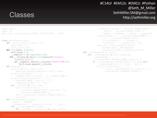 #C14LV #EM12c #EMCLI #Python
@Seth_M_Miller
SethMiller.SM@gmail.com
http://sethmiller.orgClasses
import emcli
import re
emcli.set_client_property('EMCLI_OUTPUT_TYPE', 'JSON')
class mySetProperties():
def __init__(self, filter='.*'):
self.targs = []
self.filt(filter)
def filt(self, filter):
self.targs = []
__compfilt = re.compile(filter)
for __inttarg in emcli.list(resource='Targets'
).out()['data']:
if __compfilt.search(__inttarg['TARGET_NAME']):
self.targs.append(__inttarg)
def show(self):
self.targprops = emcli.list(
resource='TargetProperties').out()['data']
print('%-5s%-40s%s' % (' ',
'TARGET_TYPE'.ljust(40, '.'), 'TARGET_NAME'))
print('%-15s%-30s%sn%sn' % (' ',
'PROPERTY_NAME'.ljust(30, '.'),
'PROPERTY_VALUE', '=' * 80))
for __inttarg in self.targs:
print('%-5s%-40s%s' % (' ',
__inttarg['TARGET_TYPE'].ljust(40, '.'),
__inttarg['TARGET_NAME']))
self.__showprops(__inttarg['TARGET_GUID'])
print('')
def setprops(self, props):
__delim = '@#&@#&&'
__subseparator = 'property_records=' + __delim
for __inttarg in self.targs:
for __propkey, __propvalue in props.items():
__property_records = __inttarg['TARGET_NAME'] + 
__delim + __inttarg['TARGET_TYPE'] + 
__delim + __propkey + __delim + __propvalue
print('Target: ' + __inttarg['TARGET_NAME'] +
' (' + __inttarg['TARGET_TYPE'] +
')ntProperty: ‘ +__propkey +
'ntValue: ' + __propvalue + 'n')
emcli.set_target_property_value(
subseparator=__subseparator,
property_records=__property_records)
def __showprops(self, guid):
for __inttargprops in self.targprops:
__intpropname = 
__inttargprops['PROPERTY_NAME'].split('_')
if (__inttargprops['TARGET_GUID']) == guid and (
__intpropname[0:2] == ['orcl', 'gtp']):
print('%-15s%-30s%s' % (' ',
' '.join(__intpropname[2:]).ljust(30, '.'),
__inttargprops['PROPERTY_VALUE']))
 