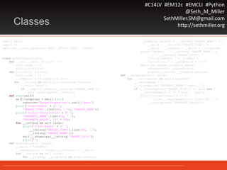 #C14LV #EM12c #EMCLI #Python
@Seth_M_Miller
SethMiller.SM@gmail.com
http://sethmiller.orgClasses
import emcli
import re
emcli.set_client_property('EMCLI_OUTPUT_TYPE', 'JSON')
class mySetProperties():
def __init__(self, filter='.*'):
self.targs = []
self.filt(filter)
def filt(self, filter):
self.targs = []
__compfilt = re.compile(filter)
for __inttarg in emcli.list(resource='Targets'
).out()['data']:
if __compfilt.search(__inttarg['TARGET_NAME']):
self.targs.append(__inttarg)
def show(self):
self.targprops = emcli.list(
resource='TargetProperties').out()['data']
print('%-5s%-40s%s' % (' ',
'TARGET_TYPE'.ljust(40, '.'), 'TARGET_NAME'))
print('%-15s%-30s%sn%sn' % (' ',
'PROPERTY_NAME'.ljust(30, '.'),
'PROPERTY_VALUE', '=' * 80))
for __inttarg in self.targs:
print('%-5s%-40s%s' % (' ',
__inttarg['TARGET_TYPE'].ljust(40, '.'),
__inttarg['TARGET_NAME']))
self.__showprops(__inttarg['TARGET_GUID'])
print('')
def setprops(self, props):
__delim = '@#&@#&&'
__subseparator = 'property_records=' + __delim
for __inttarg in self.targs:
for __propkey, __propvalue in props.items():
__property_records = __inttarg['TARGET_NAME'] + 
__delim + __inttarg['TARGET_TYPE'] + 
__delim + __propkey + __delim + __propvalue
print('Target: ' + __inttarg['TARGET_NAME'] +
' (' + __inttarg['TARGET_TYPE'] +
')ntProperty: ‘ +__propkey +
'ntValue: ' + __propvalue + 'n')
emcli.set_target_property_value(
subseparator=__subseparator,
property_records=__property_records)
def __showprops(self, guid):
for __inttargprops in self.targprops:
__intpropname = 
__inttargprops['PROPERTY_NAME'].split('_')
if (__inttargprops['TARGET_GUID']) == guid and (
__intpropname[0:2] == ['orcl', 'gtp']):
print('%-15s%-30s%s' % (' ',
' '.join(__intpropname[2:]).ljust(30, '.'),
__inttargprops['PROPERTY_VALUE']))
 