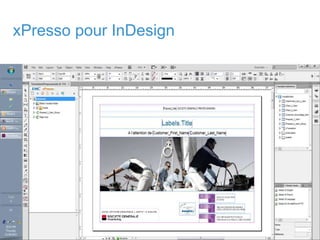 19© Copyright 2011 EMC Corporation. All rights reserved.
xPresso pour InDesign
 