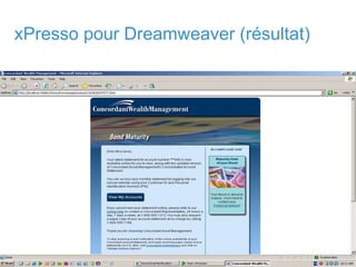 25© Copyright 2011 EMC Corporation. All rights reserved.
xPresso pour Dreamweaver (résultat)
 