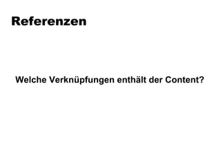 Referenzen Welche Verkn ü pfungen enth ä lt der Content?  