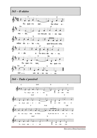 163 – O oleiro




164 – Tudo é possível




                        Em coro a Deus louvemos
 