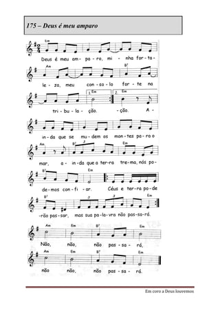 175 – Deus é meu amparo




                          Em coro a Deus louvemos
 