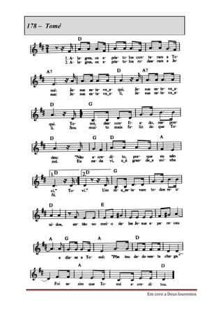 178 – Tomé




             Em coro a Deus louvemos
 