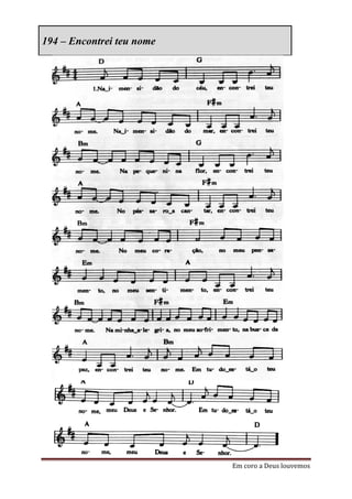 194 – Encontrei teu nome




                           Em coro a Deus louvemos
 