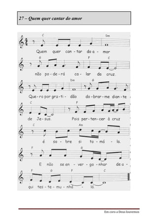 27 – Quem quer cantar do amor




                                Em coro a Deus louvemos
 