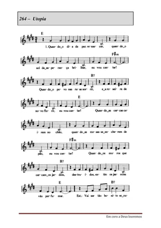 264 – Utopia




               Em coro a Deus louvemos
 