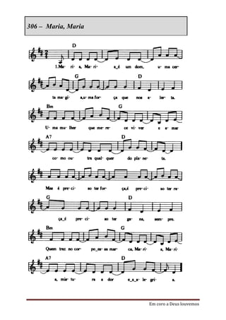 306 – Maria, Maria




                     Em coro a Deus louvemos
 