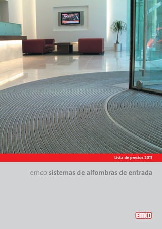 Lista de precios 2011


emco sistemas de alfombras de entrada
 