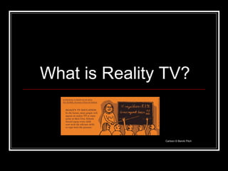 What is Reality TV? Cartoon © Benrik Pitch 