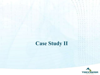 Case Study II
 