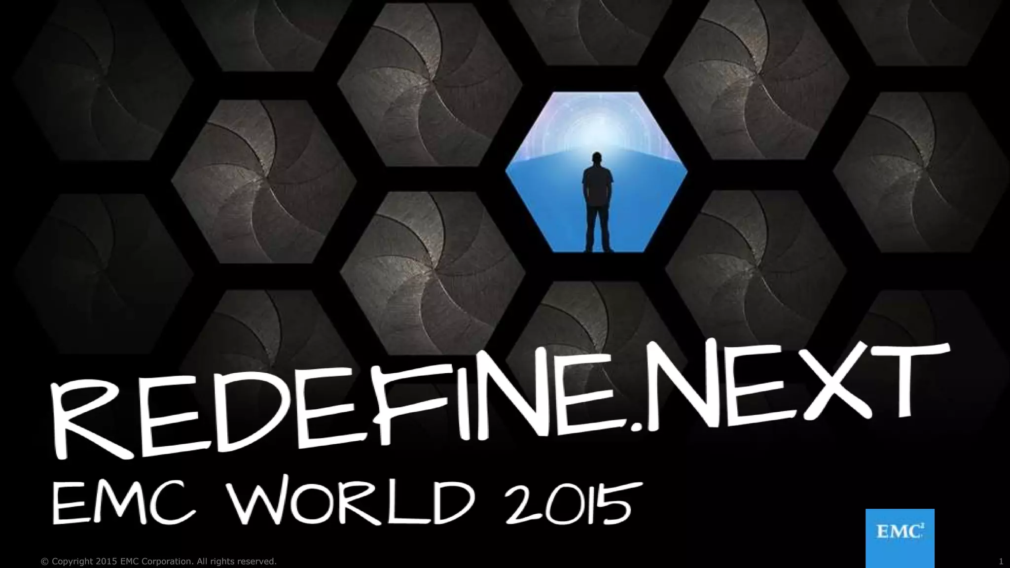 1© Copyright 2015 EMC Corporation. All rights reserved. 1© Copyright 2015 EMC Corporation. All rights reserved.
 