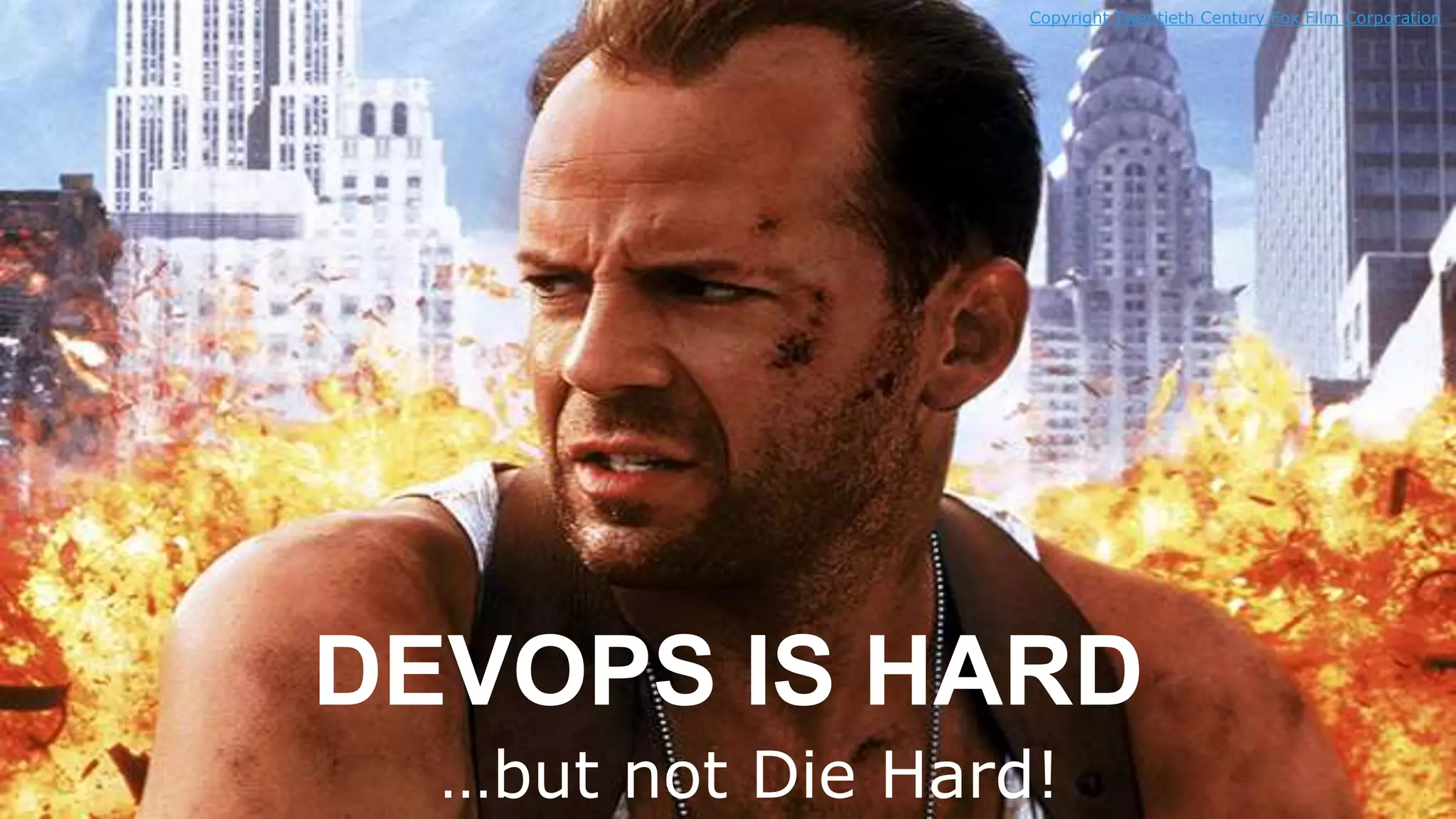 3© Copyright 2015 EMC Corporation. All rights reserved.
DEVOPS IS HARD
…but not Die Hard!
Copyright Twentieth Century Fox Film Corporation
 