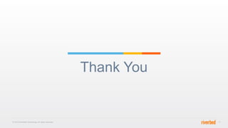 Thank You
© 2015 Riverbed Technology. All rights reserved. 11
 