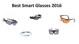 Best Smart Glasses 2016
 