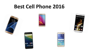 Best Cell Phone 2016
 