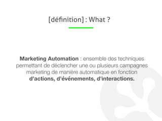 Profitez de la puissance du marketing
automation pour développer vos ventes.
6 scénarios ready-to-go à personnaliser pour créer votre
plan marketing entièrement automatisé.
 