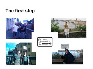 The first step
 