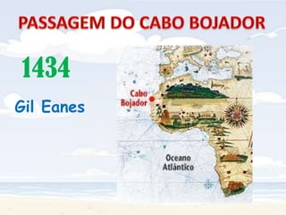 PASSAGEM DO CABO BOJADOR1434Gil Eanes