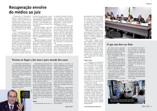 Recuperação envolve
do médico ao juiz
Desintoxicar o dependente
químico é apenas parte do tra-
tamento. Além de depender da
vontade do paciente, o uso de
medicamentos, isolado, pouco
consegue ajudar uma pessoa com-
pletamente desorganizada, desde
seus cuidados básicos de higiene
até suas relações sociais e laços
afetivos.
Daí o consenso de que é ne-
cessária uma abordagem multi-
disciplinar para que o tratamento
seja eficaz. Desintoxicação, psico-
terapia, terapia ocupacional e as-
sistência social são apenas partes
do tratamento. E há ainda quem
defenda um componente religioso
nessa recuperação do indivíduo.
Porém, em regra, essas aborda-
gens ainda estão completamente
desarticuladas no Brasil.
Além da articulação, há ne-
cessidade de grande dedicação
por parte de quem aplica o trata-
mento. O atendimento ao usuário
exige habilidade e disponibilidade
emocional dos profissionais en-
volvidos, o que demanda gran-
des investimentos, inclusive em
treinamento.
Essa necessidade é agravada
ainda pelas recaídas, muito co-
muns, por outras doenças asso-
ciadas, por problemas afetivos e
com a lei. E o tratamento dessas
questões é tão importante quanto
livrar o dependente do abuso das
drogas.
Segundo o psiquiatra e consul-
tor da Secretaria Nacional de Po-
líticas sobre Drogas, José Manoel
Bertolote, “o sucesso de qualquer
tratamento para dependência
química passa pela vontade do
usuário de se manter afastado
da droga”. Ele lembra ainda que
“a desintoxicação tem seu papel,
no sentido de reduzir os danos a
que está sujeito o usuário, mas é
uma contribuição modesta. Um
sólido sistema de apoio médico,
psiquiátrico, social, familiar e
psicológico­é essencial”.
Os médicos confirmam que
não existe medicação para redu-
zir o desejo por crack ou cocaína.
Por isso, dizem que não se pode
passar às famílias e dependentes
a ideia de que, sozinhos, medica-
mentos vão resolver o problema.
Isso sem contar que, a cada passo
da medicina, o mercado de dro-
gas ilícitas diversifica seus produ-
tos, deixando os cientistas para
trás.
Os psiquiatras da Unifesp Ha-
mer Alves, Marcelo Ribeiro e Da-
niel de Castro recomendam ainda
que o tratamento leve em conta
o uso concomitante de outras
drogas, especialmente do álcool,
generalizado entre dependentes
de crack ou cocaína. A equipe
da Unifesp observa que o álco-
ol é um dos maiores obstáculos
ao tratamento, por reduzir a ca-
pacidade crítica e a motivação e
por levar o usuário a estados de
impulsividade e euforia, o que
­
aumenta o risco de recaída.
Além disso, qualquer medica-
mento pode oferecer risco se não
for considerada a interação com o
álcool, as recaídas, os efeitos co-
laterais e o uso dos remédios em
tentativas de suicídio.
Para tornar o quadro ainda
mais complexo, estudos relatam
que o uso de cocaína e crack pode
desencadear psicose, depressão
e esquizofrenia, entre outras do-
enças psiquiátricas. Para que o
tratamento tenha sucesso, o diag-
nóstico deve ser o mais exato pos-
sível para que essas doenças sejam
tratadas com remédios especí-
ficos, tradicionais e de eficácia
comprovada.
Caso a caso
A estratégia de tratamento
deve ser definida para cada usu-
ário, de acordo com sua idade,
sexo e formação, e sua realidade
sócio-econômica. Ainda assim,
essa estratégia deve estar sempre
sujeita a revisões. Os médicos es-
timam ser necessários entre seis
e 12 meses de tratamento, que
pode chegar a mais de três anos.
Internações são consideradas im-
prescindíveis nos casos em que
o paciente for um risco para si
­
mesmo e para os outros.
A família e os amigos são fun-
damentais para que os dependen-
tes se mantenham motivados e
compromissados com o tratamen-
to recebido. No entanto, informa
a psiquiatra Gilda Pulcherio, “a
maioria dos estudos confirma que
o universo familiar dessa popu-
lação é frequentemente disfun-
cional”. Assim, muitas vezes o
tratamento deve incluir também
apoio psicológico para a família
do ­dependente.
Se ainda há muito a aprender
sobre como tratar o dependen-
te químico, psiquiatras da Unifesp
têm claro o que não funciona:
•	 Deixar de investigar e tratar to-
das as dependências além do
crack ou cocaína.
•	 Excluir o tratamento psiquiátrico
ao optar por terapias alterna-
tivas. Acupuntura, técnicas de
relaxamento e medicina oriental
podem melhorar a qualidade de
vida, mas não tratam o vício.
•	 Propor a substituição do cra-
ck ou cocaína por maconha
– além dos prejuízos causados
pela maconha, isso manterá o
dependente em contato com o
ambiente das drogas.
•	 Dispensar o suporte de grupos
ou comunidades como Narcó-
ticos Anônimos e Alcoólicos
Anônimos. Além de acompanhar
o dependente, elas ainda têm
custo zero.
•	 Dispensar o uso de equipe mul-
tiprofissional, já que, em geral,
um só profissional não consegue
atender a todas as demandas do
paciente, desde deixar de usar
a droga até se reorganizar por
completo.
•	 Deixar de levar em conta as re-
caídas, que podem acontecer
várias vezes antes de uma recu-
peração definitiva. O tratamento
e a prescrição de medicamentos
não podem causar danos ainda
maiores caso o dependente volte
a usar a droga
O que não deve ser feito
Um laboratório dos Estados Uni-
dos (Immunologic Pharmacological
Corporation) desenvolve desde 1996
uma vacina contra a cocaína. Em
2009, a pesquisa entrou na terceira
e última fase, a experimentação em
humanos. A vacina é composta por
cocaína, ácido carbônico e toxina da
cólera asiática.
No corpo humano, a vacina aju-
da a formar anticorpos, que passam
a combater a cocaína. Assim, blo-
queiam a passagem da cocaína para
o cérebro, impedindo-o de produzir a
euforia que os usuários buscam (veja
infográfico na pág. 14).
Pesquisadores das escolas de me-
dicina da Universidade de Yale e do
Baylor College observaram que ape-
nas 38% dos pacientes vacinados
produziram anticorpos suficientes
para bloquear os efeitos da droga.
Mas a eficácia da vacina não per-
sistiu por mais de dois meses. “Um
ótimo tratamento necessitaria, sem
dúvida, de vacinações repetidas para
manter o nível de anticorpos ade-
quado”, afirmam os autores.
Em outra pesquisa, financia-
da pelo Instituto Nacional sobre
Abuso de Drogas (Nida) dos EUA,
cientistas de Weill Cornell combina-
ram pedaços de um vírus causador
do resfriado e partículas que imi-
tam a cocaína. Assim, criaram um
composto que induz o sistema imu-
nológico  a destruir a droga antes que
ela alcance o centro de prazer do
cérebro.
Alerta
Os participantes do ciclo de au-
diências públicas no Senado, no
entanto, apontaram que as vacinas
exigirão entre cinco e dez anos para
serem oferecidas no mercado.
Esdras Moreira, coordenador do
Núcleo de Estudos e Pesquisas do
Centro de Estudos e Terapias do
Abuso de Drogas, da Bahia, é céti-
co quanto à eficácia da vacina: “O
que um usuário que não queira parar
de usar vai fazer se você utilizar a
vacina nele? Ele vai tentar burlar a
vacina na forma como utiliza a subs-
tância e aí os anticorpos não vão ser
necessários”.
Bo Mathiasen, representante
do Escritório Contra Drogas e Cri-
mes, da Organização das Nações
Unidas (Unodc), faz questiona-
mentos de natureza ética: “Como
seria trabalhada a questão do
consentimento? Pode haver uma
obrigatoriedade legal de vacinação
de indivíduos considerados em situa-
ção de maior risco? E quem definiria
essas ­
situações?”
Vacinas só daqui a dez anos e para metade dos casos
José
Cruz
J.
Freitas
Moreira
Mariz
Debate na subcomissão do
Senado mostrou necessidade
de abordagem multidisciplinar
para o sucesso do tratamento
O pesquisador
Esdras Moreira
levanta dúvidas
sobre a eficácia
da iniciativa
Grupo Alcoólicos Anônimos Alvorada, de Brasília, se
reúne toda semana como passo para evitar recaídas
agosto de 2011 www.senado.gov.br/emdiscussao 
35
34
Tratamento
SUMÁRIO
 