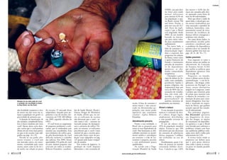 escala. A base de consumo é
muito maior, e não concen-
trada em determinadas po-
pulações com maior poder
aquisitivo que consomem
cocaína”, explica Roberto
­Kinoshita.
Atendimento precário
Frente a essa realidade, o
Brasil não se preparou para
tratar os seus dependentes de
crack. Não bastassem as difi-
culdades inerentes ao atendi-
mento médico e psicológico
aos usuários, a rede de tra-
tamento é pequena, precária
e com profissionais pouco
­qualificados.
De acordo com a Orga-
nização Mundial da Saúde
(OMS), um país deve
ter leitos para saúde
mental suficientes
para internar 0,5% de
sua população, o que,
no Brasil, seriam 950
mil leitos. Porém, o
país tem cerca de 32,7
mil. Parte da expli-
cação é que o Brasil
está migrando, desde
2002, de um modelo
baseado na interna-
ção para outro volta-
do para atendimento
­ambulatorial.
Por outro lado, a
falta de consenso e a
desarticulação impe-
dem a expansão dos
programas de redução
de danos, assim como
o apoio financeiro do
Estado a instituições
privadas de tratamen-
to de dependentes
químicos, as cha-
madas comunidades
­terapêuticas.
Chamadas a parti-
cipar do debate no Se-
nado, essas entidades,
geralmente ligadas a
grupos religiosos, são
responsáveis hoje por
cerca de 80% das in-
ternações de viciados,
mas não estão sub-
metidas a exigência
governamental de
padrões mínimos de
atendimento aos internos.
Álcool e tabaco
A essa situação já precária,
soma-se o consumo de álco-
ol e tabaco, drogas legais,
amplamente distribuídas
e com grandes recursos de
­propaganda.
O uso de tabaco afeta
25% da população mundial
adulta. Estima-se que 200
mil mortes por ano decorram
do consumo de substâncias
ilícitas, enquanto 5 milhões
são atribuídas ao uso de
­tabaco.
Paralelamente, quase 2 bi-
lhões de pessoas no mundo
consomem bebidas alcoó-
licas. Calcula-se que 3,8%
das mortes e 4,6% das do-
enças são causadas pelo álco-
ol, apontado como fonte de
mais de 60 ­
enfermidades.
Mais que afetar a saúde de
quem bebe, o álcool gera cus-
tos sociais incalculáveis por
estar associado a episódios de
violência, homicídios, com-
portamento sexual de risco,
aumento da incidência de
doenças ­infecto-​contagiosas e
acidentes com ­
veículos.
Por conta desses dados, os
especialistas ouvidos pelos
senadores consideram que
o problema da dependência
química deve ser tratado de
maneira global (leia mais nas
págs. 20, 21, 30, 76 e 77).
Saídas possíveis
Essa sugestão se soma a
diversas outras em análise na
subcomissão da Comissão
de Assuntos Sociais (CAS)
que analisa as políticas para
dependentes químicos (leia
mais na pág. 10).
Enquanto, no mundo,
cresce o debate acerca da des-
criminalização – e até da le-
galização – das drogas, como
aconteceu em Portugal e na
Suíça, outras alternativas
surgem no Congresso, como
o projeto que reinstitui pena
de prisão para usuários com
o objetivo de estimular a co-
mutação da pena para trata-
mento obrigatório. Esse mo-
delo é inspirado na experi-
ência da Suécia, que ganhou
atenção especial dos senado-
res da subcomissão.
Nas próximas páginas,
Em discussão! apresenta
um diagnóstico da situa-
ção das drogas, as opções
de tratamento da dependên-
cia química e o que o Brasil
vem fazendo para enfrentar o
problema, sempre com base
nas audiências públicas reali-
zadas entre abril e julho pela
subcomissão da CAS.
A revista inclui ainda as
propostas em debate para
que o país possa oferecer
uma saída a quem se encon-
tra preso no mundo paralelo
das drogas.
Morador de rua exibe pedra de crack
e cachimbo em cracolândia no bairro
do Bom Retiro, em São Paulo
alta letalidade (aumenta o risco
de morte em oito vezes em re-
lação à população em ­
geral) e à
precocidade do primeiro uso.
A duração da intoxicação, de
dez minutos, considerada baixa,
leva à busca imediata por mais
crack. Apesar dessa curta dura-
ção, consta que o crack produza
efeitos até seis vezes mais poten-
tes que os da cocaína (veja info-
gráfico nas págs. 14 e 15).
Devido ao seu poder alta-
mente viciante, o crack tem
um mercado cativo, em cresci-
mento, estimulado pelo custo
menor, assim como os do óxi e
da merla, em relação ao preço
da cocaína. O mercado desse
subproduto, lançado para po-
pularizar o uso da cocaína, mo-
vimentou até US$ 100 bilhões
em 2009, segundo cálculos da
ONU.
O crack levou ao surgimento
de pequenos produtores e trafi-
cantes, que se confundem com
usuários nas cracolândias. Essa
nova dinâmica do tráfico gera-
da pela disseminação do crack
dificulta inclusive o trabalho
das polícias. Em 2009, foram
apreendidos 374 quilos de crack
no país, número pequeno, mas
crescente em todos os estados.
Roberto Kinoshita, coordena-
dor de Saúde Mental, Álcool e
Outras Drogas do Ministério
da Saúde, afirma que, no iní-
cio, os traficantes de cocaína
não deixavam que o crack – as-
sim como o óxi – entrasse no
mercado porque ele desorgani-
zava a estrutura do tráfico. De-
pois, no entanto, os traficantes
perceberam que o crack é mais
rentável do que a cocaína pura,
tanto pelo baixo custo da pro-
dução (veja infográfico na pág.
12) quanto pela maior compul-
são do usuário.
“Em termos de logística, [a
produção do crack] dispensa
laboratório e tem economia de
Marco
Gomes/CC
www.senado.gov.br/emdiscussao 
9
Contexto
8 
SUMÁRIO
 