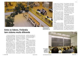 Entre os líderes, Finlândia
tem sistema muito diferente
O sucesso da Finlândia, há
uma década nos primeiros luga-
res do ranking do Pisa, chamou
a atenção do mundo, não só pe-
los resultados, mas por empregar
um modelo educacional muito
diferente de outros líderes, como
China e Coreia do Sul.
Na Finlândia, os alunos fa-
zem pouco dever de casa e a
maior preocupação é com a
qualidade dos professores e dos
ambientes de aprendizado. Não
há avaliações periódicas padro-
nizadas de alunos e docentes,
e estes últimos não recebem
remuneração por desempe-
nho. Todo o sistema escolar é
­financiado pelo Estado.
Entre os fatores responsáveis
pelo desempenho do país, es-
tão: o início precoce dos estu-
dantes finlandeses na leitura,
com um forte apoio das famí-
lias e de uma vasta rede de bi-
bliotecas, a alta qualificação
dos professores e a homogenei-
dade do tecido social, grande
responsável pela equidade da
­educação.
Na Finlândia há forte apoio
social ao modelo de “estado de
bem-estar”, que visa garantir a
igualdade de oportunidades e
o direito de todos a serviços pú-
blicos gratuitos e de qualidade.
As premissas básicas na educa-
ção são igualdade de acesso, de-
sestímulo à competição, apoio
aos alunos com necessidades
especiais, foco em evitar a repe-
tência, estímulo à autoestima e
valorização da aprendizagem.
Existem no país 1.900 bi-
bliotecas bem equipadas e
­interconectadas — com pessoal
qualificado e uma política de li-
vre acesso aos bens culturais —,
além de vários ônibus-biblioteca
que circulam pelas cidades.
História
O que é hoje a Finlândia já
foi a parte oriental do reino da
Suécia e um grão-ducado sob
o domínio da Rússia. A inde-
pendência só veio em 1917. Em
1921, o país começou a implan-
tar um modelo de educação
pública de qualidade e gratuita
para todos.
O senador Cristovam Buar-
que defendeu ser possível para
o Brasil, em médio prazo, atin-
gir os resultados finlandeses:
“É preciso saber que a Finlân-
dia, há 40 ou 50 anos, tinha
uma educação raquítica e sem
nenhum treinamento ­técnico.
Biblioteca da Universidade
de Jyväskylä, que forma os
professores finlandeses: só os
melhores são aceitos no curso
Palestra na Helsinki
University of
Technology (HUT):
Finlândia deu a
grande virada no
ensino no período
de meio século
[O estágio atual] é o resultado de
um esforço sistemático ao longo
de décadas, sem falar que [antes
da revolução educacional] este
país tinha acabado de perder uma
guerra para a União Soviética,
de perder parte de seu território.
Era um país que recebia ajuda
do Unicef para alimentar suas
­crianças”.
Ele elogiou a gestão escolar,
para ele, um grande exemplo.
“São os professores e os pais que
selecionam e demitem os profes-
sores. Eles têm total descentra-
lização. Aqui a gente não pode
chegar a esse nível, mas a federali-
zação a ser buscada deve ser com-
patível com a descentralização ge-
rencial e a liberdade pedagógica e
com padrões nacionais”, defendeu
­Cristovam.
Gestão
A educação básica na Finlân-
dia fica a cargo dos municípios.
São poucas as escolas particula-
res (cerca de 2%) ou coordenadas
pelo governo central, responsável
pela definição de normas e polí-
ticas públicas nacionais, além da
coordenação do financiamento
do setor. A definição do currículo
básico obrigatório e das avaliações
é atribuição do Conselho Nacio-
nal de Educação, que também
oferece apoio direto às escolas e
aos professores.
Nas cidades existem secretarias
de educação (são cerca de 400),
que têm grande autonomia para
adaptar as diretrizes nacionais às
necessidades locais. As provín-
cias, apesar de contarem com se-
cretarias próprias (são 11), têm
­influência bastante limitada.
Funcionamento
A manutenção das mais de
3.300 escolas primárias e dos ou-
tros estabelecimentos de ensino
do país é feita por uma composi-
ção de verbas do governo central
e dos municípios. O orçamento
finlandês para 2008 atingiu 45,5
bilhões de euros, sendo que 15%
(cerca de 7 bilhões) foram desti-
nados à educação, a segunda área
com maior investimento público
no país.
Mariza Abreu, consultora em
educação da CNM, esclareceu
que, na Finlândia (menor que o
Rio Grande do Sul e com apenas
5,5 milhões de habitantes), “o
governo repassa recursos para as
AnttiLeppänen
Tungsten
46 
fevereiro de 2013 www.senado.leg.br/emdiscussao 
47
Mundo
 