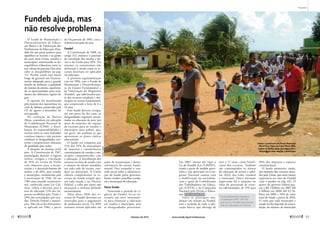 O Fundo de Manutenção e
Desenvolvimento da Educa-
ção Básica e de Valorização dos
Profissionais da Educação (Fun-
deb) foi um passo positivo para
equilibrar as receitas e os gastos
do setor entre União, estados e
municípios, amenizando os de-
sequilíbrios tributários entre as
três esferas de governo (leia mais
sobre os desequilíbrios na pág.
11). Porém, ainda está muito
longe de garantir um financia-
mento adequado para o grande
desafio de melhorar a qualidade
do sistema de ensino, equalizan-
do as oportunidades para estu-
dantes das diferentes regiões do
país.
A opinião foi manifestada
pela maioria dos especialistas no
ciclo de debates promovido pela
CE de agosto a dezembro do
ano passado.
Na avaliação de Mariza
Abreu, consultora em educação
da Confederação Nacional de
Municípios (CNM), a distri-
buição de responsabilidades e
receitas entre os entes federados
continua injusta e não permite
combater as desigualdades exis-
tentes e proporcionar educação
de qualidade para todos.
A situação, no entanto, já foi
pior. A Constituição de 1967,
promulgada durante o regime
militar, revogou a vinculação
de 10% da receita da União
com impostos para a manu-
tenção e o desenvolvimento do
ensino, e de 20%, para estados
e municípios, estabelecida pela
Constituição de 1946. Só em
1983 uma emenda constitucio-
nal, conhecida como Lei Cal-
mon, voltou a destinar para a
área de educação 13% dos im-
postos recolhidos pela União e
25% dos arrecadados por esta-
dos, Distrito Federal e municí-
pios. Mas ela só foi efetivamen-
te aplicada em 1986, a partir
do ­Orçamento de 1985, com a
­redemocratização do país.
Fundef
A Constituição de 1988, no
artigo 212, manteve o patamar
de vinculação dos estados e ele-
vou o da União para 18%. No
entanto, os constituintes não
definiram o modo como os re-
cursos deveriam ser aplicados
em educação.
A primeira regulamentação
veio em 1996, com o Fundo de
Manutenção e Desenvolvimen-
to do Ensino Fundamental e
de Valorização do Magistério
(Fundef), que subvinculou par-
te dos recursos estaduais e mu-
nicipais ao ensino fundamental,
que compreende a faixa de 6 a
14 anos.
Esse fundo deveria corrigir,
em um prazo de dez anos, as
desigualdades regionais encon-
tradas na educação do país, por
meio do aumento do repasse
de recursos para os estados e
municípios mais pobres, que,
em geral, são também os que
apresentam os piores índices
educacionais.
O fundo era composto por
15% dos 25% da arrecadação
de impostos e transferências
constitucionais de estados e mu-
nicípios comprometidos com
a educação. A distribuição dos
recursos era feita de acordo com
o número de alunos atendidos
em cada rede de ensino, esta-
dual ou municipal. À União
caberia complementar os re-
cursos do fundo sempre que,
em cada estado e no Distrito
Federal, o valor por aluno não
alcançasse o mínimo definido
nacionalmente.
Além disso, 60% dos re-
cursos do Fundef deveriam ser
reservados para o pagamento
de professores ativos. Os 40%
restantes seriam aplicados em
ações de manutenção e desen-
volvimento do ensino funda-
mental. Para estimular o con-
trole social sobre a administra-
ção do fundo pelos governos,
foram criados conselhos estadu-
ais e municipais de educação.
Novo fundo
Terminado o período de vi-
gência do Fundef, fez-se ne-
cessário um novo instrumen-
to para financiar a educação
em estados e municípios, pois
as desigualdades persistiam.­
Fundeb ajuda, mas
não resolve problema
Alunos e professores da Escola Municipal
Maria Ester Paiva em Ceará Mirim (RN):
regime de fundos ainda gera distorções e
disparidades entre estados e municípios
PedroTorres
Em 2007, entrou em vigor a
Lei do Fundeb (Lei 11.494/07),
criada a partir de medida provi-
sória e cuja aprovação no Con-
gresso Nacional contou com
a mobilização da sociedade,
com o apoio da Confederação
dos Trabalhadores em Educa-
ção (CNTE) e da Campanha
Nacional pelo Direito à Educa-
ção. A lei vale até 2020.
Entre as principais mu-
danças em relação ao Fundef,
está a inclusão de toda a edu-
cação básica, que abrange de
zero a 17 anos, como benefi-
ciária dos recursos. Também
são contemplados os alunos
da educação de jovens e adul-
tos (EJA) das redes estadual
e municipal. Outra alteração
importante foi o aumento no
valor do percentual de recur-
sos subvinculados, de 15% para
20% dos impostos e repasses
constitucionais.
O fundo promoveu, ainda,
um aumento dos recursos aloca-
dos pela União, que eram menos
expressivos no caso do Fundef
(veja o quadro na pág. 64). O
aporte do governo federal pas-
sou a R$ 2 bilhões em 2007, R$
3 bilhões em 2008, R$ 4,5 bi-
lhões em 2009 e 10% do valor
total do fundo a partir de 2010.
O valor que cada município e
estado recebe depende da arreca-
dação, do número de ­matrículas
Uma proposta de emenda à
Constituição (PEC 191/12)
que torna o Fundeb permanente
está em discussão na Câmara.
62 
fevereiro de 2013 www.senado.leg.br/emdiscussao 
63
Propostas
 