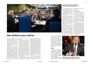 O critério de reajuste do piso
salarial do magistério é outro
ponto de tensão. Pela lei, em
2012 a correção do valor por
aluno do Fundeb e do piso do
magistério foi de 22%, índi-
ce superior à inflação e ao au-
mento da receita de estados e
­municípios.
Por conta disso, segundo
Mariza Abreu, há municípios
que chegam a destinar mais
de 100% dos recursos do Fun-
deb para remuneração do ma-
gistério. Ela defendeu a efetiva
­complementação da União aos
municípios que não têm recur-
sos suficientes para pagar o piso,
independentemente da comple-
mentação do Fundeb ao estado.
Além disso, pediu a aprovação
do Projeto de Lei 3.776/08,
do governo federal, que está
em discussão na Câmara dos
­Deputados.
O projeto troca esse critério
pela variação do Índice Nacio-
nal de Preços ao Consumidor
(INPC), o que, na prática, cor-
rige o salário pela inflação, mas
não garante ganho real para
os professores. De acordo com
a representante da CNM, há
uma proposta intermediária
para o reajuste: INPC, somado
a 50% do crescimento da receita
do Fundeb. “Os prefeitos bra-
sileiros, entretanto, defendem
a aplicação apenas do INPC,
pois entendem que o aumento
real da remuneração docente
deve ser negociado em cada ente
federado”, contou.
O estabelecimento de um
piso salarial nacional é objeto
de questionamento no Supremo
Tribunal Federal (STF) por seis
estados e ainda não está sendo
cumprido por vários deles, que
alegam inexistência de recur-
sos. Os governadores de Mato
Grosso do Sul, Goiás, Piauí, Rio
Grande do Sul, Roraima e Santa
Catarina argumentam que a lei
que criou o piso (Lei 11.738/08)
é inconstitucional, pois estipula
como critério único para o rea-
juste anual dos professores da
educação básica o índice divul-
gado pelo Ministério da Educa-
ção, o que, segundo eles, fere a
autonomia dos estados e muni-
cípios para elaborar os próprios
orçamentos e fixar os salários de
servidores.
O ministro da Educação,
Aloizio Mercadante, reco-
nheceu que o piso nacional
do ­magistério, tal como foi
Sem dinheiro para salários aprovado, “tensiona” as con-
tas dos estados e municípios
ao longo dos anos. Em com-
pensação, ele disse que o au-
mento de R$ 14,2 bilhões dos
repasses da União aos estados
e municípios por meio do Fun-
deb pode ajudar a pagar os sa-
lários. Em 2012, o total de re-
passes foi de R$ 102,6 bilhões.
Em 2013, somarão R$ 116,8
bilhões, de acordo com
Mercadante.
Reajuste
Em janeiro, Mercadante
anunciou o índice para reajuste
do piso salarial dos professores
em 2013: 7,97%, muito inferior
ao de 2012. Segundo o minis-
tro, o reajuste será menor este
ano por causa da desaceleração
da economia e da queda na ar-
recadação de receitas.
Para os senadores Cristovam
Buarque e Paulo Bauer (PSDB-​
SC), um piso de R$ 1.567 não
valoriza a categoria. No ano an-
terior, o valor foi de R$ 1.451.
A Confederação Nacional
dos Trabalhadores em Edu-
cação entende que o mínimo
para os professores deve ser de
R$  1.817,35.
“Com o atual piso, não é
possível atrair para o magistério
os universitários. E o mais gra-
ve é que, além de o piso ser
muito baixo, está havendo um
achatamento do salário entre
o piso e o teto”, argumentou
Cristovam, autor do projeto que
resultou no piso nacional dos
professores.
Bauer ressaltou que, em al-
guns estados e municípios, o
piso do magistério é menor
do que o de outras categorias,
como policiais e profissionais
de saúde. “Há a necessidade
de a União buscar um meca-
nismo que contemple estados e
municípios de forma ­definitiva
para que haja recursos para
uma tabela salarial coerente
para os professores”, defendeu o
parlamentar.
Novas carreiras
O Senado aprovou em de-
zembro projeto do Execu-
tivo, transformado na Lei
12.772/12, que reorganiza as
carreiras da rede federal de
ensino. Uma das novidades
é a criação de um único pla-
no de carreira, desde o ensino
fundamental até o superior,
além de mudanças nas regras
de ­ingresso e mobilidade na
­profissão.
Será beneficiada pela medi-
da uma pequena parcela dos
professores da educação básica
pública que trabalha nas pou-
co mais de 400 unidades fede-
rais que oferecem esse nível de
ensino. A medida abrange ain-
da docentes de nível superior,
profissionalizante e tecnológico
da educação federal, inclusi-
ve os das escolas vinculadas ao
Ministério da Defesa, como os
­colégios militares.
Senador Paulo Bauer defende que a União busque mecanismo que
contemple estados e municípios de forma definitiva, “para que haja
recursos para uma tabela salarial coerente para os professores”
Paulo Ziulkoski (CNM), entre senadores Ana Amélia e Valdir
Raupp, na Marcha dos Municípios em Brasília: prefeitos querem
mudanças na lei que criou o piso nacional do magistério
JoséCruz/AgênciaSenado
JoséCruz/AgênciaSenado
66 
fevereiro de 2013 www.senado.leg.br/emdiscussao 
67
Propostas
 