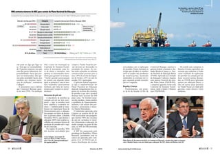 não pode ser algo que fique no
ar. Tem que ter sustentabilida-
de. É preciso construir, em cada
uma das partes federativas, res-
ponsabilidades claras que pos-
sam ser monitoradas, não ape-
nas pelas sociedades locais, mas
também por sistemas nacio-
nais de avaliação”, considerou
Callegari.
É justamente esse o defeito
que Cristovam Buarque apon-
ta no novo PNE. Na avaliação
dele, o texto em tramitação na
Comissão de Assuntos Econô-
micos é meramente uma lis-
ta de metas e intenções, sem
apontar os instrumentos neces-
sários para garantir os avanços.
“Tenho grande preocupação
de termos um segundo plano
igual ao primeiro e com os mes-
mos resultados: praticamente
nenhum, por falta de instru-
mentos para cumprir as metas”,
declarou.
Recursos do pré-sal
A descoberta de petróleo na
camada pré-sal no mar terri-
torial — que, se acredita, trará
forte impulso à economia na-
ciona — também pode se trans-
formar em importante fonte de
financiamento para a eduação.
Isso porque, no início de dezem-
bro, o governo editou a Medida
Provisória 592/12, que destina à
educação 100% dos royalties re-
colhidos em contratos futuros de
produção de petróleo sob o regi-
me de concessão.
No regime de partilha, 50%
dos recursos arrecadados para
compor o Fundo Social do pré-
-sal deverão ser destinados às
atividades de ensino. As ver-
bas serão acrescidas ao mínimo
constitucional previsto para a
área: 18% da receita de impos-
tos da União e 25% no caso de
estados, DF e municípios.
O governo federal argumen-
ta que a implementação do
Plano Nacional de Educação
depende integralmente dos re-
passes de recursos dos royalties
de petróleo e que não é possível
destinar mais recursos do PIB
para a área. “Se tivermos recur-
sos dos royalties, vamos resolver
o problema de financiamento,
inclusive o do salário dos pro-
fessores”, acrescentou o minis-
tro Aloizio Mercadante.
O substituto aprovado pela
Câmara ao projeto de lei do
PNE acrescentou um parágrafo
que destina 50% dos recursos
do pré-sal, incluídos os royal-
ties, diretamente à educação, de
modo a atingir, no prazo de dez
anos, os 10% do PIB investidos
em ensino.
A MP foi anunciada pela
presidente da República, Dilma
Rousseff, juntamente com os
vetos à lei aprovada pelo Con-
gresso ( Lei 12.734/12) que al-
terou a distribuição das receitas
arrecadadas com a exploração
do petróleo. Foram barrados os
artigos que dividem os royalties
entre os estados não produtores
da matéria-prima, mantendo
inalterados os contratos em vi-
gor, causando grande insatisfa-
ção no Congresso.
Royalty-Criança
Paralelamente, um proje-
to de lei do Senado (2/10), de
­Cristovam Buarque, autoriza o
governo federal a instituir o cha-
mado Royalty-Criança e o Fun-
do Nacional da Educação Básica
(FNEB). Aprovada na Comissão
de Educação, Cultura e Esporte
com parecer favorável do sena-
dor Pedro Simon (PMDB-​RS),
a proposta aguarda exame pela
Comissão de Assuntos Econô-
micos, onde o relator é Romero
Jucá (PMDB-RR).
De acordo com a proposta, o
Royalty-Criança equivalerá aos
recursos que couberem à União
como resultado da exploração
do petróleo na camada pré-sal.
Esses recursos seriam destina-
dos ao FNEB para aplicação
apenas em educação básica, e
não em outras áreas previstas
no Fundo Social, já criado pelo
governo, como ciência e meio
ambiente.
Cesar Callegari, ex-secretário de
Educação Básica do MEC, alertou
para o risco de “desresponsabilização”
dos agentes públicos
Em dezembro, o governo editou MP que
destina 100% dos royalties do Fundo
Social do pré-sal para financiar as
atividades de ensino
Pedro Simon (E) deu parecer favorável, na Comissão de Educação, a projeto que sugere ao governo
criar o Royalty-Criança e um novo fundo para a educação. Na CAE, relator será Romero Jucá (D)
MarcosOliveira/AgênciaSenado
GeraldoMagela/AgênciaSenado
petrobras
JoséCruz/AgênciaSenado
*OcustodaremuneraçãodosprofessoresdoNorteeNordesteestáembutidonovalordopadrãomínimodequalidadeparaaregião.
Fonte:NotatécnicaPor que 7% do PIB para a educação é pouco?, CNDE, 2011
Educaçãoinfantil
Ensinomédio
Educaçãoespecial
Educaçãoemtempointegral
Educaçãodejovenseadultos
Educaçãoprofissionalizante
Educaçãosuperior
Formaçãodocente
Remuneraçãodocente*
Categoria Campanha Nacional pelo Direito à Educação (CNDE)Ministério da Educação (MEC)
R$ 9,68 R$ 23,66 +144%
R$ 3,77 R$ 23,96 +536%
R$ 4,46 R$ 5,93 +33%
R$ 15,20 R$ 45,27 +198%
R$ 0,93 R$ 9,26 +903%
R$ 27,02 R$ 16,93 -37%
não previsto R$ 16,33
Diferença de R$ 108,77 bilhões ou +178%
não previsto R$ 21,26
não previsto
não previsto
R$ 3,64
R$ 3,59
Diferença em relação
ao investimento
estimado pelo MEC
em bilhões
Padrãomínimode
qualidade—NorteeNordeste*
TotalR$ 61,06 bilhões R$ 169,83 bilhões
ONGcontestanúmerosdoMECparacusteiodoPlanoNacionaldeEducação
Campanha Nacional pelo Direito à Educação diz que é preciso investir mais R$ 108,77 bilhões para cumprir metas
70 
fevereiro de 2013 www.senado.leg.br/emdiscussao 
71
Propostas
 