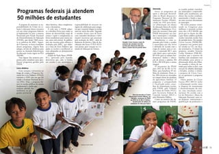 78 
fevereiro de 2013
Propostas
Merenda
Entre os programas de
apoio à educação desenvol-
vidos no Brasil, destaca-se o
Programa Nacional de Ali-
mentação Escolar (PNAE),
criado em 1955 para forne-
cer alimentação aos alunos
da educação básica de escolas
públicas e filantrópicas. O re-
passe dos recursos é feito pelo
FNDE diretamente aos esta-
dos e municípios e calculado
com base no censo escolar.
Atualmente, o valor re-
passado pela União a estados
e municípios por dia letivo
é definido de acordo com a
etapa de ensino: para as cre-
ches, é repassado R$ 1 para
cada aluno; para a pré-escola,
RS 0,50; para os ensinos fun-
damental, médio e educa-
ção de jovens e adultos, R$
0,30; e R$ 0,90 para o ensino
­integral.
O orçamento do PNAE
para 2012 foi de R$ 3,3 bi-
lhões, para beneficiar 45 mi-
lhões de estudantes. Desse va-
lor, 30% devem ser investidos
na compra direta de ­produtos
da agricultura familiar. O
programa é acompanhado
e fiscalizado pelos conse-
lhos de alimentação escolar,
pelo FNDE, pelo Tribunal
de Contas da União (TCU),
pela Secretaria Federal de
Controle Interno (SFCI) e
pelo Ministério Público.
Como na maioria dos de-
mais programas do FNDE,
os estados podem transferir
aos municípios a responsabi-
lidade pelo atendimento aos
alunos das escolas estaduais,
autorizando o fundo a repas-
sar esses recursos diretamente
ao município.
Há vários projetos trami-
tando no Congresso para
melhorar a merenda escolar,
entre eles o PLS 569/09, que
prevê que os alunos da edu-
cação básica pública poderão
receber merenda escolar fora
do período letivo. Do senador
Cícero Lucena (PSDB-PB),
a proposta está pronta para
ser votada na CE, em deci-
são terminativa. O relator da
proposta, senador Antonio
Carlos Valadares (PSB-SE),
ressaltou que a maioria de
famílias com estudantes tem
dificuldades para prover a
alimentação diária dos filhos.
Ao estender a oferta de me-
renda para todos os dias, com
exceção de sábados domingos
e feriados, avaliou o relator,
a proposta de Cícero Luce-
na vai aprimorar o programa
­federal.
Outro projeto de Cícero
Lucena (PLS 188/12) inclui
a alimentação escolar entre
as despesas de manutenção
e desenvolvimento do ensi-
no, com vinculação consti-
tucional. De acordo com a
Lei de Diretrizes e Bases da
Educação Nacional, entre es-
sas despesas, remuneração e
qualificação de professores e
Programas federais já atendem
50 milhões de estudantes
A proposta de aumentar as res-
ponsabilidades da União em re-
lação à educação básica encontra
eco em vários programas federais
já implantados no país, a maioria
financiada pelo Fundo Nacional
de Desenvolvimento da Educação
(FNDE), que desde 1968 execu-
ta as políticas do MEC. Segun-
do Cristovam, os bons resultados
desses programas, alguns bem
antigos, servem de referência para
pensar na chamada federalização
da educação (como sugere no PLS
320/08).
Veja alguns dos projetos pro-
postos pelos senadores para aper-
feiçoar programas geridos pelo
FNDE.
Livro didático
Com avanços e retrocessos ao
longo do tempo, o Programa Na-
cional do Livro Didático (PNLD)
remonta a 1929, ano em que foi
criado o Instituto Nacional do Li-
vro (INL). Hoje, o programa for-
nece às escolas públicas de ensino
fundamental e médio que
tenham aderido for-
malmente ao pro-
grama acervos de
obras literárias, obras complemen-
tares e dicionários.
A cada ano, o FNDE adqui-
re e distribui livros para todos os
alunos de determinada etapa de
ensino e repõe e complementa os
livros reutilizáveis para outras eta-
pas, num ciclo trienal. As publica-
ções são inscritas pelas editoras e
avaliadas pelo MEC, que elabo-
ra o Guia do Livro Didático, que
ajuda as escolas a escolherem as
mais adequadas ao planejamento
pedagógico.
Projeto de Paulo Bauer (PSDB-​
SC), aprovado pelo Senado,
­determina que cabe à União,
aos estados e aos municípios a
­responsabilidade de atuarem em
regime de colaboração para assegu-
rar que o material chegue às escolas
antes do início das aulas. Segundo
o senador, houve casos de livros
com conteúdos duvidosos e infor-
mações incorretas que passaram
pela avaliação do MEC, além de
denúncias de desvios e falta de dis-
tribuição dos livros. O PLS 415/11
está pronto para votação na Co-
missão de Educação da Câmara.
Hora da merenda no Centro
Educacional Carneiro Ribeiro, em
Salvador: orçamento do PNAE
em 2012 foi de R$ 3,3 bilhões,
beneficiando 45 milhões de
estudantes da educação básica
Senador Cícero Lucena é autor de
proposta que assegura merenda
escolar para alunos da educação
básica, mesmo fora do período letivo
Marcello Casal Jr/ABr
JoséCruz/AgênciaSenado
AdenilsonNunes/GovernodaBahia

7978 
 