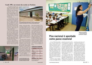 A Lei 11.738/08 é bem simples,
clara e direta. No parágrafo 1º do
artigo 2º, define o piso salarial
nacional dos professores como o
valor “abaixo do qual a União, os
estados, o Distrito Federal e os
municípios não poderão fixar o
vencimento inicial das carreiras
do magistério público da educação
básica, para a jornada de, no má-
ximo, 40 (quarenta) horas sema-
nais”. À época da publicação, o va-
lor do piso foi fixado em R$ 950,
pago como vencimento (gratifica-
ções e demais verbas acessórias ex-
cluídas) para 40 horas semanais e
proporcional nos casos de jornadas
menores.
O professor sempre trabalhou,
e muito, em sua própria residência
e o texto da lei reconhece isso na
composição da jornada de traba-
lho. No parágrafo 4º, ressalta que
“o desempenho das atividades de
interação com os educandos” [ou
seja, as aulas propriamente ditas]
não poderá ultrapassar dois terços
do total da carga horária semanal,
deixando o restante para as ativi-
dades extraclasse, entre elas prepa-
ração de aulas, avaliação da produ-
ção dos alunos, reuniões escolares,
contatos com a comunidade e for-
mação continuada.
Na visão do Conselho Nacio-
nal de Educação, como “mais
uma contribuição ao processo de
valorização dos profissionais do
magistério e de melhoria da qua-
lidade de ensino”, a lei não pode
ser ignorada ou descumprida pelos
entes federados, como ainda vem
­ocorrendo em pelo menos um ter-
ço dos estados (leia na pág. 34).
“Embora não resolva, por si, os
problemas que se acumulam ao
longo de muitas décadas no que se
refere à valorização dos profissio-
nais do magistério, a sua implan-
tação contribui, e muito, para que
retornem aos quadros da educação
pública milhares de professores que
se afastaram para exercer outras
profissões mais atraentes do pon-
to de vista salarial e das condições
de trabalho”, garante a Câmara de
Educação Básica do Conselho.
Em 10 de janeiro, foi aprovado
pelo MEC reajuste de 7,97% no
valor do piso nacional do magis-
tério, que passa a ser de R$ 1.567.
O percentual de reajuste foi dura-
mente criticado pela Confederação
Piso nacional é apontado
como passo essencial
Os resultados do Ideb 2011 reve-
lam o abismo entre regiões, estados,
cidades e escolas do país. De Mon-
teirópolis (AL), com nota 2,5, ao
município de melhor desempenho,
Claraval (MG), com 8,3, o “mapa”
do Brasil, à luz do Ideb, é o de um
país essencialmente desigual, onde o
Norte e o Nordeste sempre ocupam
as últimas posições, a uma gran-
de distância das regiões de maior
­desenvolvimento.
É o caso de Conde (PB), vizinha
ao sul de João Pessoa. Sem qual-
quer atividade econômica expressiva,
o PIB per capita do município é de
R$ 11.575, segundo o IBGE. Muito
pouco, se comparado com o de São
Paulo (R$ 30.243), mas é maior do
que o PIB paraibano, pouco acima
de R$ 8.400. O Índice de Desenvol-
vimento Humano (IDH) em 2003
foi de 0,613 — apenas 4.423º entre
os 5.507 municípios brasileiros no
ranking criado pela ONU.
Pobre, Conde arrecadou pouco
mais de R$ 3,4 milhões em impos-
tos, menos de um décimo do que
gastou em 2012, diferença coberta
pelos repasses intergovernamentais.
No município de 21 mil habitantes, a
educação abocanhou um quarto (R$
11 milhões) do orçamento e 95%
desse total chegou aos cofres da pre-
feitura pelo Fundeb (R$ 8,7 milhões)
e pelo FNDE (R$ 2,3 milhões).
Em 2012, 7.285 estudantes de
Conde foram atendidos por 34 esco-
las públicas e privadas de educação
básica, das quais 27 são municipais
(20 rurais e 7 urbanas), apenas 3 são
estaduais — todas na área urbana —
e as outras 4, particulares. Em 2011,
Conde obteve no Ideb as notas 3,8
e 2,7, respectivamente, para os anos
iniciais e anos finais do ensino funda-
mental. Ficou bem atrás da média da
Paraíba (4,3 e 3,4), do próprio Nor-
deste (4,2 e 3,5) e do Brasil (5 e 4,1).
Os motivos para o mau desempenho
são os mesmos identificados pelos
especialistas na maioria dos demais
municípios de idêntico perfil socio-
econômico: as escolas são ruins, os
professores são ruins, os gestores são
ruins.
Na Escola Estadual Governador
Pedro Gondim, na zona urbana de
Conde, 17 professores atendem 328
alunos dos anos iniciais do ensino
fundamental. A taxa de reprovação
em 2010 era de 24,7%, mais que o
triplo da média nacional. A distor-
ção idade/série, consequentemente,
é gigantesca (41,4%). No Ideb de
2011, a escola não atingiu a meta
prevista de 3,5 (marcou 3,1) e teve
queda no Ideb em relação a 2009.
Não há biblioteca nem laboratório de
informática, apesar de oficialmente
existir “acesso à internet” (por meio
de um único computador).
A poucos quilômetros dali, às
margens da rodovia PB-018, os 15
professores da Escola Municipal José
Albino Pimentel atendem 277 crian-
ças na área rural conhecida como
Gurugi 1. As instalações são tão
precárias quanto o cenário ao redor
— casas pobres, comércio incipien-
te, um posto de saúde fechado e
muito lixo espalhado pelas ruas por
onde o esgoto corre a céu aberto.
Apesar disso, o desempenho tem se
mostrado melhor. A taxa de reprova-
ção ficou abaixo da média nacional
(7,8%, contra 8,3%), a distorção
idade/série está próxima à média
da Região Nordeste (29,3%, con-
tra 26,6%) e o Ideb vem crescendo
(4,5, acima da meta e das médias do
município e do estado). A pequena
escola não tem biblioteca, laborató-
rio de informática ou conexão com
a internet, mas os es­tudantes são
fiéis — a taxa de abandono é
de 0,4%.
Conde (PB), um retrato das escolas no Nordeste
Escola Estadual Governador Pedro Gondim, no centro de Conde (PB): taxa de
reprovação em 2010 chegou a 24,7%, mais que o triplo da média nacional
Escola José Albino Pimentel, na área
rural: apesar das instalações precárias,
Ideb em crescimento, acima da meta e
das médias do município e do estado
Professora em escola pública
do DF: piso não resolveu, mas
pelo menos voltou a atrair
profissionais para o magistério
A educação em Conde (PB)
Item Escolas Matrículas
Creche 8 240
Pré-escola 30 668
Ens. fundamental 29 4.445
Ensino médio 1 543
Ed. profissional 0 0
EJA 12 1.389
Ed. especial 0 0
Educação básica 34 (*) 7.285
(*) A mesma escola pode oferecer mais de
uma etapa ou modalidade de ensino
SylvioGuedes
SylvioGuedes
PedroFrança/agênciasenado
32 
fevereiro de 2013 www.senado.leg.br/emdiscussao 
33
Realidade brasileira
 