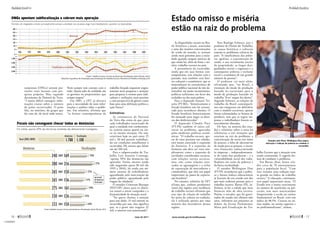 namentais (ONGs) tentam pre-
encher essas lacunas com pes-
quisas próprias. Mas, segundo
documento da Pastoral da Terra,
“é muito difícil conseguir infor-
mações exatas sobre o número
de peões escravizados. O peão
fala, no máximo, do grupo que
foi com ele, do local onde estava.
Nem sempre tem contato com o
todo. Quem sabe da realidade são
os gerentes ou proprietários, que
sempre negam”.
Em 2001, a OIT já alertava
para a necessidade de mais infor-
mações e análises sobre o proble-
ma. Em relatório, afirmou que
“as formas contemporâneas de
trabalho forçado requerem urgen-
temente mais pesquisas e atenção,
para preparar o terreno para indi-
cadores e avaliações mais precisos
e com perspectiva de gênero como
base para uma definição política e
ação futura”.
Estimativas
As estimativas da Pastoral
da Terra dão conta de que, para
cada trabalhador escravizado do
qual a entidade tem conhecimen-
to, existem outros quatro ou cin-
co na mesma situação. Ou seja,
existiriam hoje no país entre 25
mil e 30 mil pessoas trabalhan-
do em condições semelhantes à
escravidão. Há setores que falam
em até 100 mil.
Para o subprocurador do Tra-
balho Luis Antonio Camargo,
“apenas 50% das denúncias são
apuradas. Então, mesmo tendo
sido resgatados quase 38 mil (de
1995 a 2010), há ainda um nú-
mero enorme de trabalhadores
aguardando pela intervenção do
poder público, aguardando pelo
resgate da cidadania”.
O senador Cristovam Buarque
(PDT-DF) alerta para os objeti-
vos anuais a serem cumpridos e a
dramaticidade da situação atual.
“Eu quero chamar a atenção
para este dado: 25 mil entram na
escravidão por ano. Isso significa
que, se a gente não resgatar 25
mil, o número está aumentando”.
Estado omisso e miséria
estão na raiz do problema
As disparidades sociais no Bra-
sil, históricas e atuais, associadas
a uma das maiores concentrações
de renda do mundo, se tornam
ainda mais gritantes para a socie-
dade quando surgem notícias de
que ainda há, além de fome e mi-
séria, trabalho escravo no país.
A persistência da escravidão,
ainda que em suas formas con-
temporâneas, tem relações com o
passado, mas também com fato-
res culturais e econômicos, que se
materializam na característica do
poder público nacional de não de-
senvolver, até muito recentemente,
políticas suficientes em favor dos
excluídos ou dos mais pobres.
Para o deputado Amauri Tei-
xeira (PT-BA), “historicamente o
Estado brasileiro não foi estrutu-
rado para reconhecer direitos. O
Estado brasileiro historicamente
foi montado para negar os direi-
tos dos desfavorecidos”.
O deputado Cláudio Puty
(PT-PA) também vê raízes cul-
turais no problema, agravadas
pelas modernas políticas econô-
micas: “O trabalho escravo, ape-
sar de estar presente nas cidades,
está muito associado à expansão
da fronteira. E a expansão da
fronteira não deve ser vista sim-
plesmente como a expansão de
atividades consideradas arcaicas,
com relações sociais arcaicas,
mas, sim, como relações asso-
ciadas ao agronegócio e a ciclos
de exportação de mercadorias e
commodities, que têm um papel
importante na pauta de exporta-
ção brasileira”.
No entanto, relatório da OIT
afirma que, embora produtores
rurais das regiões com incidência
de trabalho escravo afirmem que
esse tipo de relação de trabalho
faz parte da cultura ou tradição,
ela é utilizada apenas por uma
minoria dos fazendeiros dessas
regiões.
Para Rodrigo Schwarz, juiz e
professor de Direito do Trabalho,
às causas históricas e culturais
somam-se problemas crônicos do
país: “A insuficiência das políti-
cas agrárias, a concentração de
renda, o uso socialmente nocivo
da propriedade, as largas desi-
gualdades sociais e regionais e a
consequente pobreza e exclusão
social e econômica de um grande
número de pessoas”.
O professor vai mais além,
afirmando que, “no Brasil, a
transição do modo de produção
baseado no escravismo para o
modo de produção baseado no
trabalho ‘livre’ sequer foi efetiva”.
Segundo Schwarz, as relações de
trabalho do Brasil contemporâ-
neo não romperam em definitivo
com o modelo escravista, apenas
foram reformuladas as formas de
produzir, sem que as regras im-
postas a trabalhadores fossem es-
sencialmente alteradas.
De fato, na maioria dos estu-
dos e relatórios sobre o tema há
referências a três situações que
estariam na raiz do problema: a
concentração de terras nas mãos
de poucos, a falta de alternativas
de renda para as pessoas, o incen-
tivo financeiro indiscriminado
às empresas – independentemen-
te de como elas produzem – e a
vulnerabilidade social dos traba-
lhadores em razão da pobreza e
da baixa escolaridade.
O senador Wellington Dias
(PT-PI) reconheceu que a pobre-
za e baixos índices educacionais
já fizeram do seu estado um dos
que mais cederam pessoas para o
trabalho escravo. Barras (PI), in-
formou, já foi a cidade que mais
forneceu mão de obra escrava.
Porém, o senador, que foi gover-
nador do estado nos últimos oito
anos, informou aos presentes ao
debate da Frente Parlamentar
Mista pela Erradicação do Tra-
balho Escravo que a situação vem
sendo contornada. E sugeriu for-
mas de combater o problema.
Em Barras, disse, foram cria-
dos cerca de 70 assentamentos
para a população local. “Com
isso, tivemos uma redução mui-
to grande no índice de trabalho
escravo.” A educação, continuou,
teve papel importante nisso. “O
Estado teve o maior crescimento
no número de matrículas na pré-
escola, tem mais matriculados
frequentando a escola no ensino
fundamental no Brasil, com um
índice de 98,5%. Cresceu no en-
sino médio, no ensino superior e
no profissionalizante”, relatou.
Senador pelo Piauí, Wellington Dias sugere
educação e redução da pobreza no combate à
escravidão
Fiscais não conseguem checar todas as denúncias
Em média, apenas 60% das denúncias recebidas são efetivamente investigadas
1.788 1.108Total (2003-2009):
denúncias fiscalizações
240 1692009
280 2162008
265 1502007
265 1362006
275 1612005
230 1262004
233 1502003
55%
64%
59%
51%
57%
77%
70%
percentual
de denúncias
fiscalizadas
denúncias fiscalizações
Fonte: Trabalho escravo: 25 anos de denúncia e fiscalização, Xavier Plassat, 2010
Número de resgatados cresceu principalmente porque a atividade nos canaviais exige mais trabalhadores, apontam os especialistas
ONGs apontam subfiscalização e cobram mais apuração
Fontes: Trabalho escravo: 25 anos de denúncia e fiscalização, Xavier Plassat, 2010 e
Relatórios Específicos de Fiscalização para Erradicação do Trabalho Escravo, Ministério do Trabalho e Emprego, 2010
Operações de fiscalização
1996 1997 1998 1999 2000 2001 2002 2003 2004 2005 2006 2007 2008 2009
Denúncias
Trabalhadores envolvidos
Trabalhadores resgatados
300
250
200
150
100
50
0
0
2.000
4.000
6.000
8.000
JoséCruz
16 
maio de 2011
Realidade brasileira
www.senado.gov.br/emdiscussao 
17
Realidade brasileira
« SUMÁRIO
 