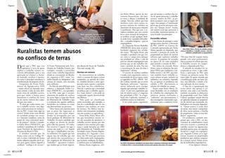 ma Kátia Abreu, apesar de me-
ramente burocráticas, são mui-
to caras e alheias à realidade do
campo. Para ela, cobrar que haja
distância exata entre camas, es-
pessura mínima de colchões ou
dimensões de mesas para refeições
é exorbitante. Pior que isso, a se-
nadora considera que esse cenário
leva a uma situação de inseguran-
ça jurídica, já que qualquer desli-
ze pode levar a grandes dificulda-
des – e pesados estigmas – para os
empregadores.
Já a deputada Elcione Barbalho
(PMDB-PA) alerta para as pecu-
liaridades regionais das ativida-
des rurais. “Na região Norte, por
exemplo, o produtor tem que cor-
rer contra o tempo para adequar
sua produção ao clima, e não dá
para ter vínculo empregatício com
pessoas que só vão trabalhar du-
rante o período da safra. Por isso
a terceirização da mão de obra é
importante”, afirma.
O excesso de normas também
é usado como argumento contra a
necessidade de novas regras, como
as sugeridas na PEC 438/01. Val-
dir Collato entende que já existe
legislação suficiente, “rigorosa-
mente elaborada para castigar
alguém que pratique trabalho es-
cravo”. E, por isso, argumenta que
não há motivo para o Congresso
dar prioridade à PEC. Se a legis-
lação não é aplicada, continua, o
problema estaria no Judiciário.
E há ainda quem argumente
que até mesmo o confisco das ter-
ras de quem patrocina o trabalho
escravo, intuito da PEC, já po-
deria acontecer com as regras em
vigor. Isso porque a Constituição
prevê que as terras precisam cum-
prir sua “função social”. Assim,
um imóvel rural que patrocine a
escravidão, automaticamente, es-
taria ferindo esse princípio.
Escravidão urbana
Uma forma de proteger o setor
agropecuário durante a discussão
da PEC 438/01 na Câmara foi
a emenda apresentada por Kátia
Abreu quando era deputada, que
estende a punição de perda da
propriedade aos donos de imóveis
urbanos que explorem trabalho
escravo. A proposta foi acusada
na época de ser uma manobra
para retardar a votação da PEC.
Em defesa da emenda, Kátia
Abreu citou os relatórios das pró-
prias ONGs que combatem o tra-
balho escravo e da OIT, que ates-
tam também haver trabalho es-
cravo urbano no país, inclusive na
indústria e no comércio. Segundo
ela, ao ignorar os problemas nas
cidades, a PEC discriminava as
relações de trabalho no campo.
Assim como Kátia Abreu, El-
cione Barbalho cita as condições
de trabalho das empregadas do-
mésticas, muitas confinadas a
“cubículos” nos apartamentos, e
dos estrangeiros contratados espe-
cialmente para a indústria têxtil.
“Há uma falta de respeito muito
grande com esses profissionais,
mas as pessoas só acham que exis-
te trabalho escravo no campo”,
destaca a deputada pelo Pará.
A emenda da senadora foi in-
corporada ao texto, o que viabi-
lizou a aprovação da PEC pela
Câmara em primeiro turno. Por
outro lado, há quem entenda que
a modificação pode até fazer jus-
tiça, mas dificulta, e muito, a fu-
tura aplicação da nova norma.
O fato de a expropriação das
terras afetar não apenas o cri-
minoso, mas toda a sua família,
também incomoda os defensores
da propriedade rural. Para Valdir
Colatto, qualquer sanção deveria
ser aplicada somente ao proprietá-
rio do imóvel que mantenha tra-
balhadores em situação degradan-
te. “Quem pratica o crime deve
ser preso, mas tomar a proprieda-
de afeta outras pessoas, a família
do proprietário, todos os seus her-
deiros”, argumenta.
Os produtores também ima-
ginam que, com a PEC, os mo-
vimentos de trabalhadores rurais
sem-terra acusem a existência de
trabalho escravo em alguma pro-
priedade apenas para, em seguida,
invadi-la e exigir sua expropria-
ção. Segundo Colatto, já se regis-
traram invasões em propriedades
produtivas que, embora cumprin-
do a função social, foram acusa-
das de latifúndios improdutivos.
(Com Agência Câmara)
Desde que a PEC que visa
expropriar a terra de quem
explora o trabalho escravo en-
controu dificuldades para a sua
aprovação na Câmara, a chama-
da bancada ruralista é aponta-
da como a principal resistência à
transformação da proposta em lei.
Integrantes da Frente Parla-
mentar da Agropecuária (FPA
– nome oficial da bancada rura-
lista) temem a falta de uma defi-
nição clara de trabalho escravo,
para que, então, a Justiça possa
determinar o confisco de terras
ou de outros imóveis dos culpa-
dos por esse crime.
“É claro que todos somos con-
tra o trabalho escravo, mas algu-
mas coisas precisam ser esclareci-
das na PEC. Como votar algo no
escuro? Ainda existe uma dúvida
da sociedade porque esse assun-
to é bastante complexo, tanto do
ponto de vista conceitual quan-
to do prático”, afirma a senado-
ra Kátia Abreu (DEM-TO), que
também é presidente da Confede-
ração Nacional da Agricultura e
Pecuária do Brasil (CNA).
A senadora entende que, da
forma como está no Código Pe-
nal, o crime é definido de forma
muito subjetiva quando prevê pe-
nas para quem reduzir alguém à
condição “análoga à de escravo”.
A Frente Parlamentar pela Erra-
dicação do Trabalho Escravo, por
exemplo, entende a escravidão
atual como trabalho degradante
aliado ao cerceamento da liberda-
de, enquanto a OIT, como “tra-
balho forçado ou obrigatório” sob
ameaça de sanção, com exceções
para militares.
Na falta de uma definição mais
objetiva, o deputado Valdir Co-
latto (PMDB-SC), vice-presiden-
te da FPA, teme que o encami-
nhamento do pedido de confisco
de terras fique a cargo dos fiscais
do Ministério do Trabalho e que
a avaliação dos agentes públicos
envolvidos no combate ao crime
seja determinante no processo.
“Deve haver um conceito para
que se possa dar segurança às
pessoas, que não sejam enqua-
dradas ou perseguidas por um
fiscal qualquer do Ministério do
Trabalho ou outra entidade que
se julgue no direito de decidir
pela vida das pessoas. [O traba-
lho escravo] é aquele em que a
pessoa não pode ir e vir? Aquele
[em que o trabalhador] está pre-
so realmente? Ou aquele que tem
algum tipo de trabalho que não
seja dentro das características e
das exigências do Ministério do
Trabalho?”, questiona Colatto,
que lembra que já foram registra-
dos abusos de fiscais do Trabalho
(leia mais na pág. 36).
Normas em excesso
As características do trabalho
rural e o excesso de regras a serem
cumpridas, na opinião de Colat-
to, também deixam o setor agro-
pecuário mais exposto a punições
com base nas leis trabalhistas.
Para ele, é preciso que a sociedade
reconheça que o trabalho agríco-
la é “mais rústico” e não pode ser
comparado àquele desenvolvido
nas fábricas.
“Não pode ser classificado
como escravidão, por exemplo, o
fato de o trabalhador não ter um
banheiro com azulejos, no meio
da lavoura. Na fábrica tem ba-
nheiro, tem restaurante azulejado,
isso não acontece na agricultura.”
Nessa linha, Kátia Abreu afir-
ma que fazendeiros muitas ve-
zes são acusados de promover o
trabalho escravo apenas por não
cumprir à risca normas para segu-
rança e saúde baixadas em 2005
pelo Ministério do Trabalho para
atividades rurais (Norma Regula-
mentadora 31). Segundo a sena-
dora, são 252 itens que precisam
ser observados pelo empregador,
que incluem condições de higiene
e conforto para os trabalhadores.
Muitas dessas exigências, afir-
Ruralistas temem abusos
no confisco de terras
Muito organizada, bancada ruralista
oferece apoio para escolha do
deputado Marco Maia (de barba) à
Presidência da Câmara, na véspera da
eleição de 1º de fevereiro
Em 2010, fiscalização trabalhista encontrou duas costureiras bolivianas submetidas
a violência física e moral prestando serviços para apenas uma marca de roupas
Para Kátia Abreu, fiscais do trabalho podem
errar ao identificar o trabalho escravo, conceito
subjetivo, prejudicando os proprietários
Rodolfo Stuckert/CD
Paulo H.Carvalho
SRTE-SP
68 
Propostas
maio de 2011 www.senado.gov.br/emdiscussao
Propostas

69
« SUMÁRIO
 