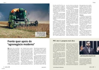 Reuniões com a presidente
Dilma Rousseff, com o presi-
dente da Câmara, deputado Mar-
co Maia (PT-RS), eventos nos es-
tados. A Frente Parlamentar Mis-
ta pela Erradicação do Trabalho
Escravo já definiu sua agenda de
pressão para conseguir a aprova-
ção da PEC 438/01 em 2011. Pa-
ralelamente, diversos integrantes
da Frente já sugerem que parla-
mentares ligados ao agronegócio
sejam procurados para conversar
sobre a aprovação da proposta.
O relator da PEC, o ex-de-
putado Tarcísio Zimmermann
(PT-RS), já havia diagnosticado
que, “enquanto houver resistên-
cia ativa da bancada ruralista e
de setores que se aliam a ela, o
tema não será votado, ou então,
a proposta não será aprovada”.
Apesar da avaliação da senadora
Kátia Abreu (DEM-TO) de que
a bancada ruralista é minoritária
e “não tem tanta força” para im-
pedir a votação, uma PEC preci-
sa do apoio também das minorias
para conseguir os votos de 308
deputados na Câmara.
Para obter tanto apoio, a Fren-
te Parlamentar já entende que
terá que convencer deputados li-
gados aos produtores rurais, esta-
belecendo um antagonismo claro
entre o trabalho escravo e a pauta
do agronegócio, e, assim, quebrar
o que seus membros consideram
uma atitude corporativista da
bancada ruralista também nesse
tema.
O vice-presidente da frente
parlamentar, senador Cristovam
Buarque (PDT-DF), avalia que a
identidade de interesses leva pro-
dutores rurais que cumprem as
leis a, indiretamente, auxiliar os
que estão à margem da lei, adian-
do a aprovação da PEC. A análi-
se coincide com a do ex-deputado
João Alfredo (PSOL-CE), que
foi relator da CPI da Terra, rea-
lizada em 2004 no Congresso:
“Os exploradores de trabalho es-
cravo representam a minoria dos
fazendeiros, mas são protegidos e
apoiados por nomes expressivos
da bancada ruralista, em atitude
corporativista”.
Dessa forma, Cristovam suge-
re que a Frente consiga sensibili-
zar “o resto do setor empresarial
rural chamado agrobusiness, que
é moderno, já cumpre as leis tra-
balhistas e não tem trabalhador
informal”.
Argumentos para isso não
faltam. O jornalista Leonardo
Sakamoto, da ONG Repórter
Brasil, acredita que seja vantajoso
para o agronegócio brasileiro se
livrar daqueles que ainda tratam
mal os trabalhadores em suas
propriedades. “É uma minoria de
produtores que emprega traba-
lho escravo para estabelecer uma
concorrência desleal”, avaliou.
Para o presidente de honra da
frente parlamentar e ex-senador
José Nery, os produtores rurais
deveriam apoiar a aprovação da
PEC e eliminar qualquer associa-
ção com crimes no campo para
evitar que os produtos agrícolas
nacionais enfrentem dificuldades
no mercado externo.
“No Congresso, há uma força
que resiste e que tem impedido
esse avanço. Acho que o principal
empecilho é certa mentalidade
escravagista ainda presente em se-
tores que compõem o Parlamento
brasileiro, especialmente a Câ-
mara. O trabalho da Frente será
combinar convencimento, diá-
logo e a legítima pressão moral,
libertadora, para acordar aqueles
que menosprezam essa realidade
e acham até normal que um tra-
balhador seja tratado como escra-
vo em pleno século 21”, afirma o
ex-senador.
O diálogo foi o caminho
apontado também pela ministra
dos Direitos Humanos, Maria do
Rosário. “Setores vinculados ao
agronegócio são fundamentais e
devem enxergar o enfrentamento
ao trabalho escravo como parte
de sua agenda, para que se afir-
mem como setores produtivos
atentos à legislação e às necessi-
dades dos trabalhadores. Não po-
demos apresentar, para o mundo,
o trabalho escravo como algo que
marque a produção do setor. O
agronegócio deve estar conosco
à frente dessa bandeira, para que
possam separar o setor primário
brasileiro das condições de servi-
dão, de escravidão e da violação
dos direitos humanos”, afirmou.
Otimismo
O secretário-executivo da fren-
te parlamentar, deputado Do-
mingos Dutra (PT-MA), acredita
que o novo governo, com novos
ministros, e o novo Congresso,
com novos parlamentares, tra-
zem um novo quadro político em
2011 que pode ajudar a aprova-
ção da PEC este ano.
Ainda assim, ele considera que
é preciso obter o apoio de par-
te da bancada ruralista que não
quer associar sua imagem ao tra-
balho escravo.
“Não é possível que empresá-
rios sérios, que pagam seus im-
postos, estejam misturados com
criminosos”, afirmou Dutra.
O deputado está empenhado
em, juntamente com o senador
Frente quer apoio do
"agronegócio moderno" No debate realizado pela Frente
Parlamentar Mista pela Erradicação
do Trabalho Escravo, o senador Cris-
tovam Buarque (PDT-DF) e o depu-
tado Amauri Teixeira (PT-BA) foram
além do que propõe a PEC 438/01.
Para eles, a punição para quem ex-
plora o trabalho escravo pode ser
ainda maior.
“Acho que a PEC é moderada.
Ao invés de desapropriar a terra, de-
via impedir, para sempre, que a pes-
soa tivesse terra. Devia ser a lei de
banimento da propriedade de terra”,
afirmou o senador.
Já o deputado, que é auditor da
Receita Federal e foi superintenden-
te do Instituto Nacional do Seguro
Social (INSS) na Bahia, constata que
é muito comum que os grandes pro-
prietários de terras não recolham as
contribuições previdenciárias, que
podem garantir a aposentadoria e
auxílios em caso de doença ou inva-
lidez, por exemplo. A falta de paga-
mento desses direitos, na opinião de
Amauri Teixeira, também deveria ser
punida com a perda da propriedade.
“Não é possível que latifundiá-
rio não recolha. Ele se nega a reco-
nhecer o direito previdenciário, nega
esse direito aos trabalhadores. Temos
que ter também, como mecanismo
de perda de propriedade, o não re-
colhimento, o não cadastramento
dos trabalhadores no sistema previ-
denciário. A questão previdenciária,
principalmente dos trabalhadores
rurais, tem que ser levada em conta
como elemento de erradicação do
trabalho escravo”, afirmou.
Ele aproveitou a reunião da Fren-
te para condenar as propostas de
desoneração da folha de pagamento.
“Em um país em que existe trabalho
escravo, não podemos aceitar a de-
soneração da folha completamente,
porque se estaria apagando a me-
mória do vínculo entre o trabalhador
e os empregadores que lhe devem a
previdência”, avaliou.
PEC não é a proposta mais dura
Amauri Teixeira considera a PEC moderada: "Quem
explora escravizados devia ser proibido de ter terras"
Colheita de soja em Primavera
do Leste (MT): meta de quem
quer aprovar a PEC é procurar
apoio dos produtores
que cumprem as leis trabalhistas
Marcos Vergueiro/Secom-MT
Elton Bomfim/CD
70 
maio de 2011 www.senado.gov.br/emdiscussao
Propostas

71
Propostas
« SUMÁRIO
 